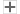 +